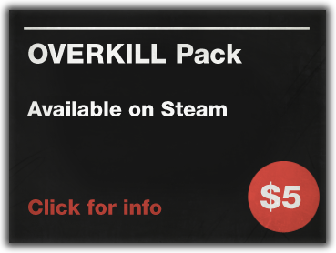OVERKILL Pack - Click to find out more
