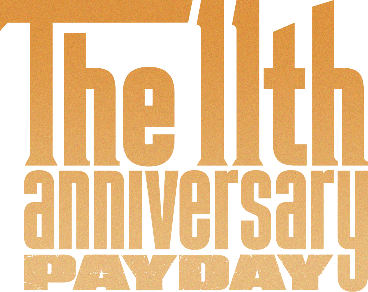 PAYDAY's 11th Anniversary