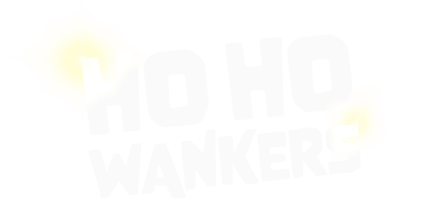 Ho Ho Wankers